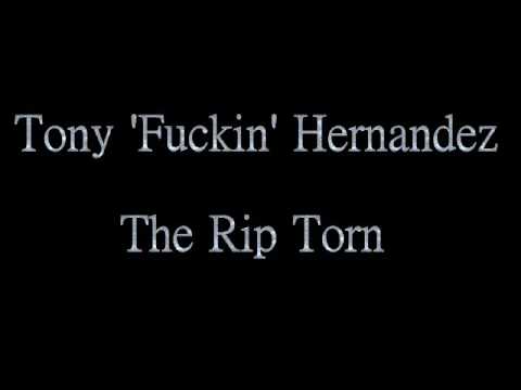 The Rip Torn - Tony 'Fuckin' Hernandez