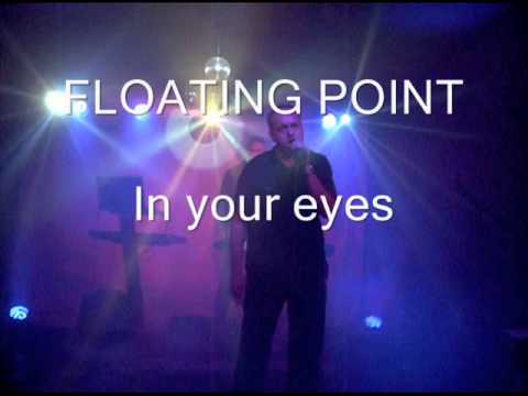 Floating Point - In your eyes