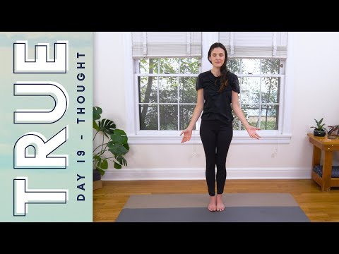 TRUE - Day 19 - THOUGHT  |  Yoga With Adriene