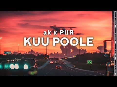 ak - KUU POOLE x PIIR［Bass Boosted］