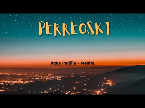 Letra de "Perreoski" Agus Padilla - Mesita