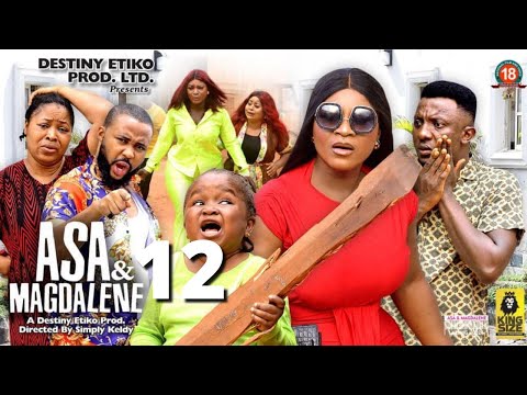 ASA AND MAGDALENE 12 - Ebube Obio x Destiny Etiko  2022 Latest Nigerian Nollywood Movie