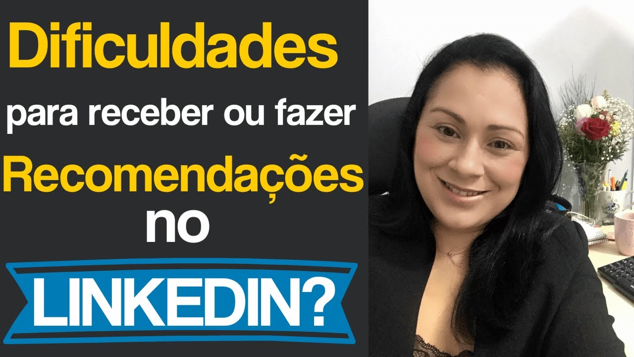 Recomendações no Linkedin - Como receber e como fazer!