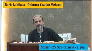 Afyonlu Said Sulak Abi - Barla Lahikası - Doktora Yazılan Mektup - 25 .Söz - 1. Şu'le - 3. Şua