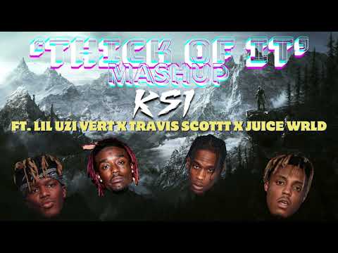 KSI - 'Thick of It' MASHUP ft. Lil Uzi Vert, Travis Scott & Juice WRLD