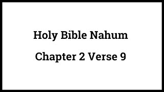 Download lagu Holy Bible Nahum 2:9 mp3 Download lagu Holy Bible Nahum 2:9 mp3