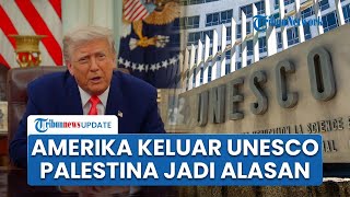 Trump Tarik Amerika Serikat dari Keanggotaan UNESCO Mulai Akhir 2026