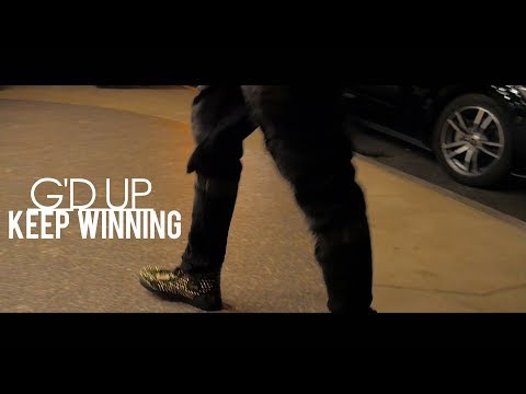 G'd Up - Keep Winning (Dir. By Kapomob Films)