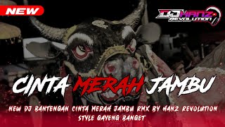 Download lagu DJ BANTENGAN CINTA MERAH JAMBU || HANZ REVOLUTION mp3
