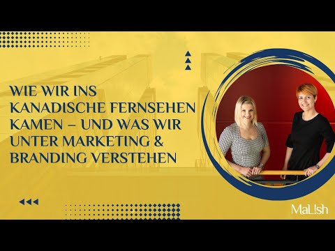 Wie wir ins kanadische Fernsehen kamen – und was wir unter Marketing & Branding verstehen