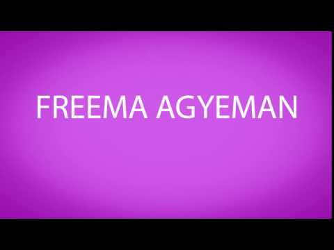 How to pronounce FREEMA AGYEMAN