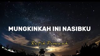 Download lagu LIRIK LAGU MUNGKINKAH INI NASIBKU-RATIH PURWASIH mp3 Download lagu LIRIK LAGU MUNGKINKAH INI NASIBKU-RATIH PURWASIH mp3
