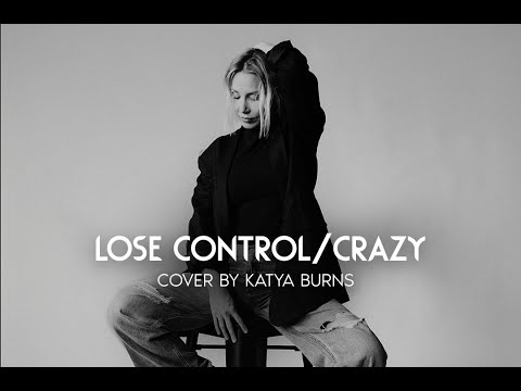Loose Control - Cover by Katya Burns