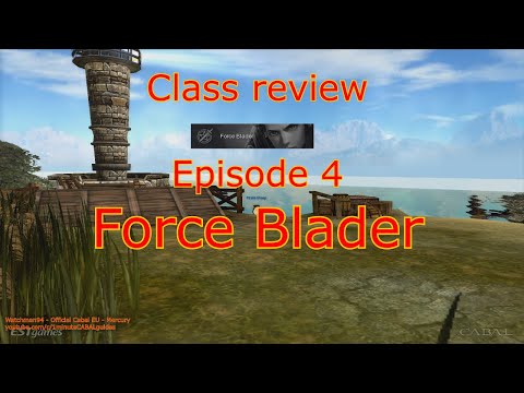 Cabal battle style reviews - Episode 4: Force Blader