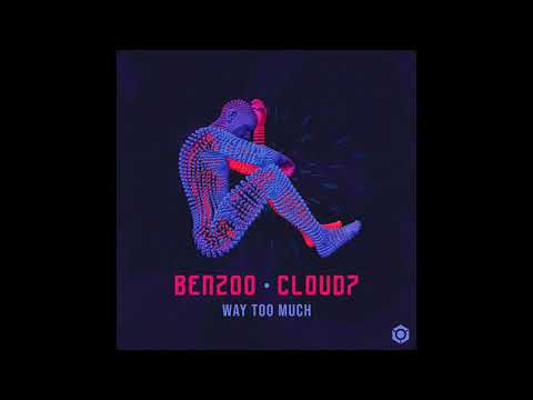 Benzoo & Cloud7 - Way Too Much - Official