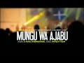 Mungu wa Ajabu - Back To Eden Team ft Gideon Gido & Gilbert Joo
