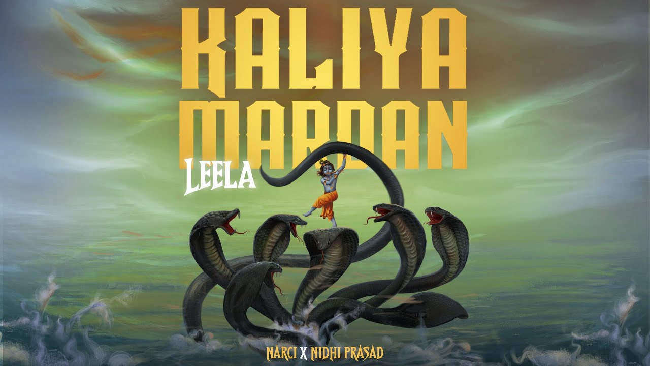 Kaliya Mardan Leela Lyrics | Narci, Nidhi Prasad