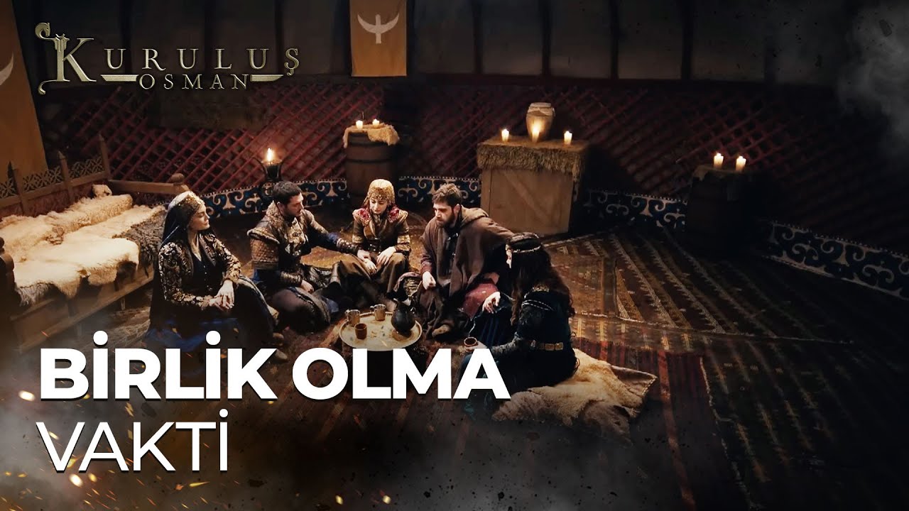 Şimdi Birlik Olma Vakti! - Kuruluş Osman