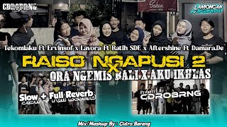 Download lagu Raiso Ngapusi 2 x Ora Ngemis Bali x Aku Ikhlas - Tekomlaku x Lavora x Aftershine - (Speed Up Reverb) mp3