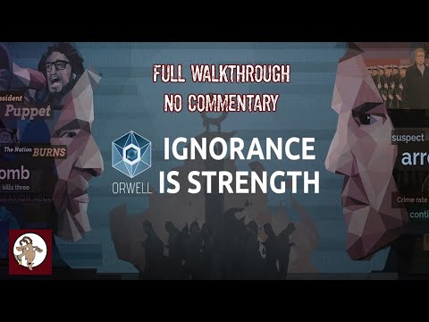 ORWELL: IGNORANCE IS STRENGTH - FULL GAMEPLAY - NO COMMENTARY