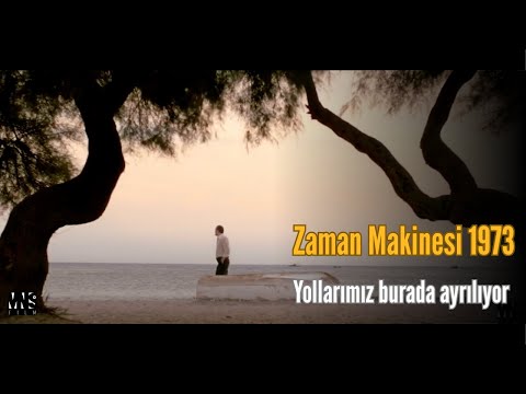 Zaman Makinesi 1973 | Yollarımız burada ayrılıyor
