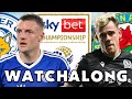 Leicester City vs Blackburn Rovers - LIVE Watchalong