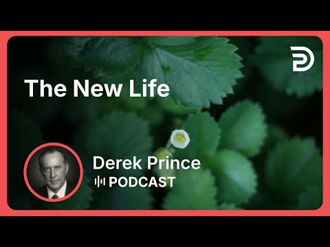 The New Life | Part 5 - What Is Man? | Derek Prince