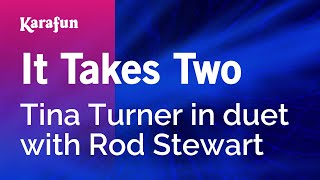 It Takes Two - Tina Turner &amp; Rod Stewart | Karaoke Version | KaraFun