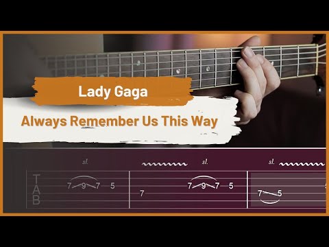 Lady Gaga - Always Remember Us This Way | Tab