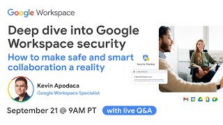 Deep dive into Google Workspace security: How to make safe and smart c