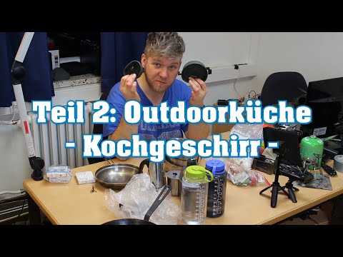 Loadout Outdoorküche Teil 2: Kochgeschirr