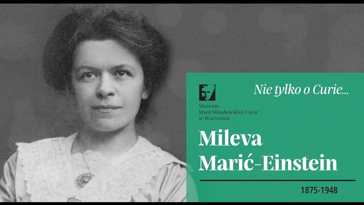 Nie tylko o Curie. Odc. 2 – Mileva Marić-Einstein