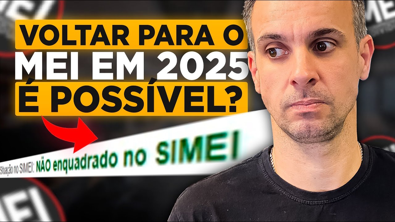 VOLTAR para o MEI em 2025 | Veja as CONDIÇÕES e COMO FAZER