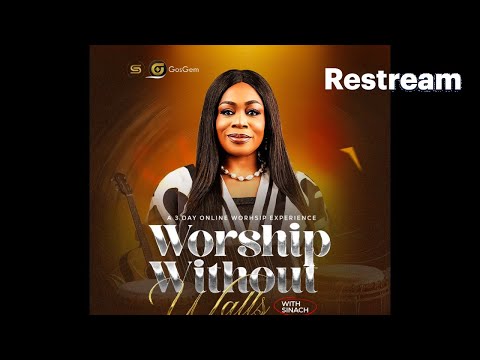 WORSHIP WITHOUT WALLS with Sinach . Day 1