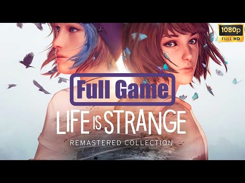 LIFE IS STRANGE REMASTERED Full Gameplay Walkthrough