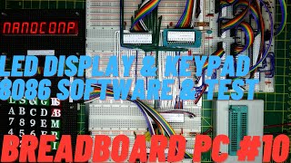 Breadboard 8088 PC LED Display and Keypad, 8086 Software & Test #10