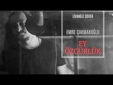 Emre Çakmakoğlu - Ey Özgürlük (Livaneli Cover)