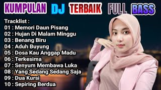 Download lagu DJ NONSTOP FULL BASS PALING ENAK BUAT SANTAI-MEMORI DAUN PISANG- 2022 mp3