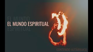 El mundo espiritual- Docureality