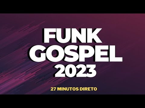 🔥 FUNK GOSPEL 2023 - 27 MINUTOS DIRETO DE REMIX. @igordjgospel