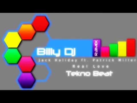 Jack Holiday ft. Patrick Miller -- Real Love (Billy Dj Tekno Beat Remix 2013)