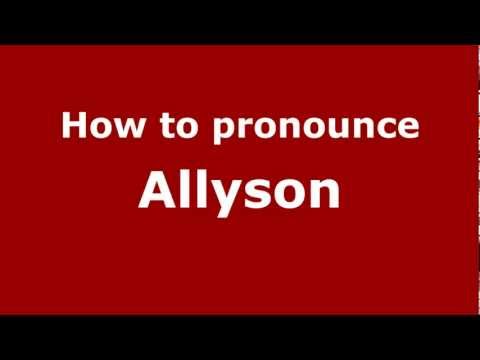 How to Pronounce Allyson - PronounceNames.com