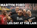 MARTYN FORD | LEG DAY AT THE DRAGONS LAIR!!!