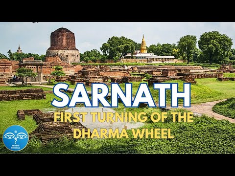 SARNATH: FIRST TURNING OF THE DHARMA WHEEL