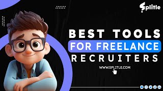 Best Tools For Freelance Recruiters | Top Sourcing Tools For Recruiters in 2024 | Splitle