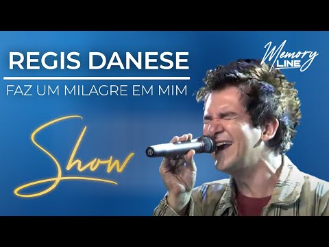 Regis Danese  - Faz Um Milagre em Mim (DVD COMPLETO)