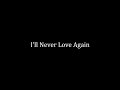 Lady Gaga - I'll Never Love Again (lyrics)