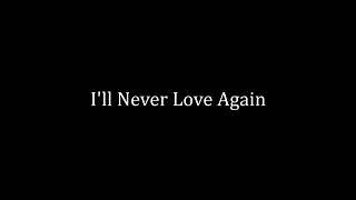 Download lagu Lady Gaga - I'll Never Love Again (lyrics) mp3