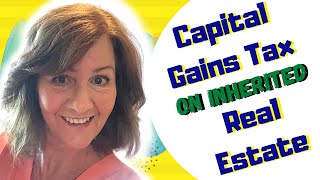 capital gains tax on real estate | How much is capital gains tax on inherited property