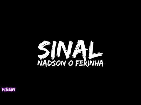 Nadson O Ferinha - Sinal (Letra)
